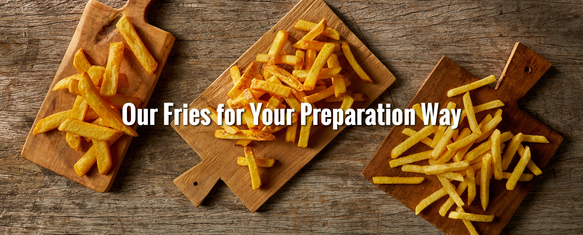 avfs-240192-06_house_of_fries_website_-_fries_improvement_-_your_preperation_way_-_image_block_-_1095x438px.jpg